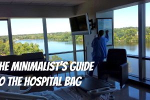 The Minimalist’s Guide to the Hospital Bag