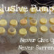 Exclusive Pumpers: Never Give Up! Never Surrender!