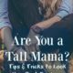 Are you a Tall Mama? Tips to Look Your Best for Less