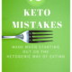 10 Keto Mistakes – Starting a Ketogenic Way of Eating