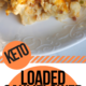 Keto Loaded Cauliflower Chicken Casserole